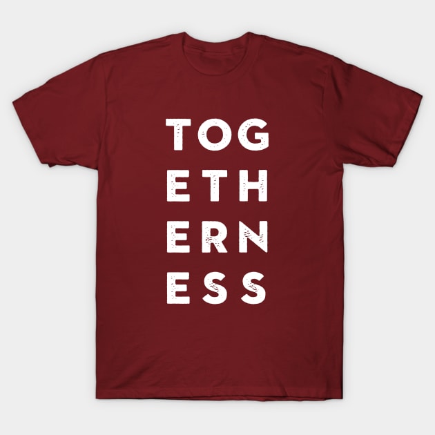 Togetherness T-Shirt by christophercomeau